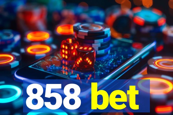 858 bet